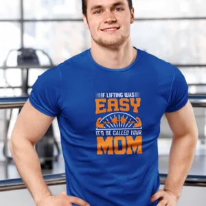Your Mom's Not Lifting Half Sleeve T-Shirt